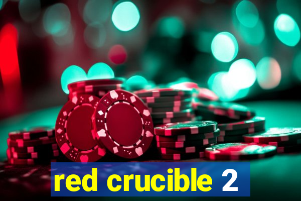 red crucible 2